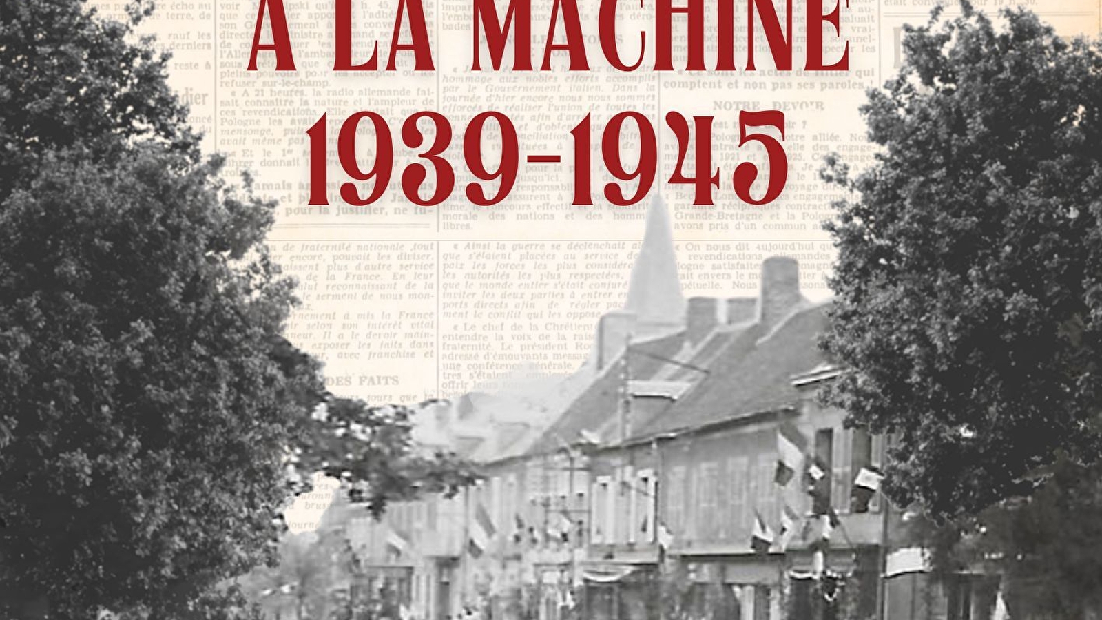 Exposition temporaire 2025 'Le quotidien à La Machine 1939-1945'