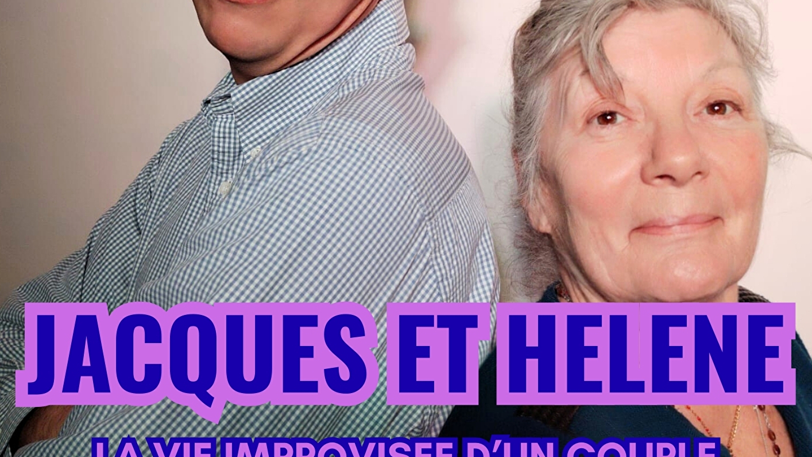 JACQUES ET HELENE
La vie improvisée d'un couple guidée par le public