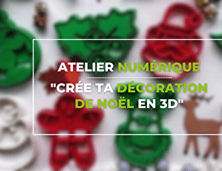 Atelier numérique « Crée ta décoration de Noël en 3D » - GUERIGNY
